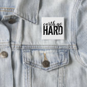 Earth go HARD Vierkante Button 5,1 Cm (In situ)