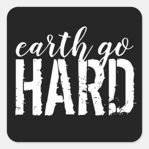Earth go HARD Vierkante Sticker