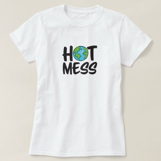 Earth Hot Mess Climate Change T-Shirt (Design voorkant)