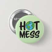 Earth Hot Mess Standard, 2¼ inch Round Button (Voorkant /achterkant)