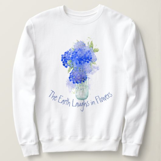 Earth Laughs in Flowers Gardeners Quote Trui (Design voorkant)