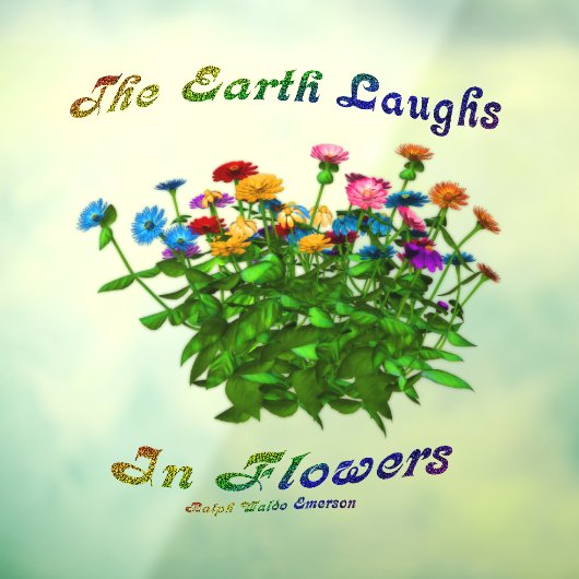 Earth Laughs in Flowers Inspirerend Quote Raamsticker (Vel 3)