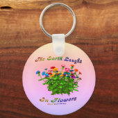 Earth Laughs in Flowers Inspirerend Quote Sleutelhanger (Voorkant)