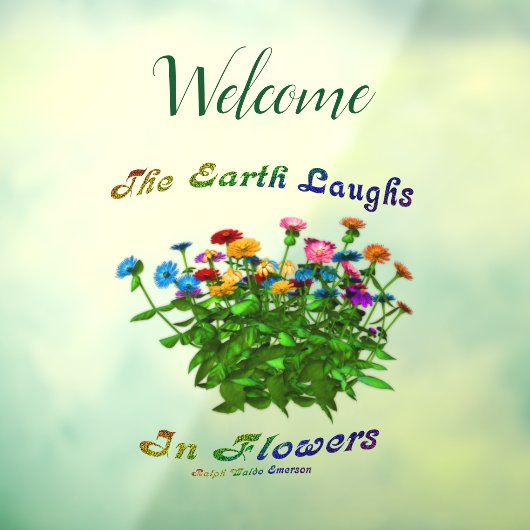 Earth Laughs in Flowers Inspirerend Welkom Raamsticker (Vel 3)