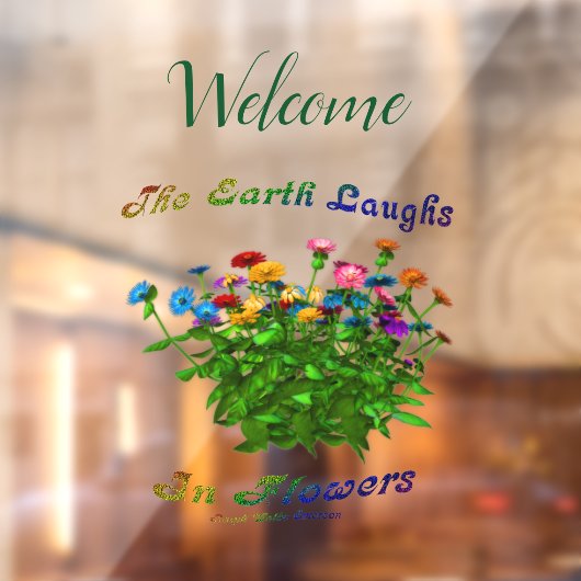 Earth Laughs in Flowers Inspirerend Welkom Raamsticker (Vel 2)