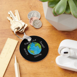Earth Our Home Sweet Home Sleutelhanger