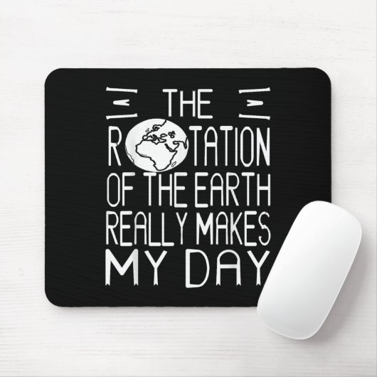 Earth Rotation Pun Science Humor voor nerdy denker Muismat (Met muis)