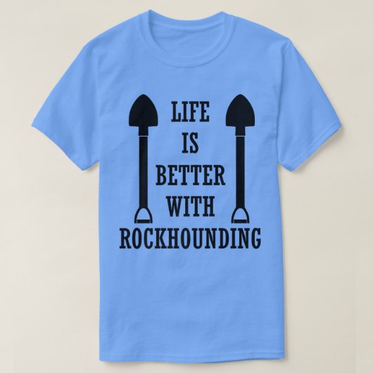 Earth Science Life met Rocks Ironic Rockhounding T-shirt (Design voorkant)