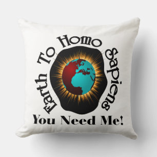 Earth to Homo Sapiens Earth Day Quote Kussen