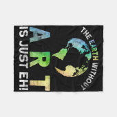 Earth Without Art is gewoon Eh Planet Art EA Fleece Deken (Voorkant (Horizontaal))