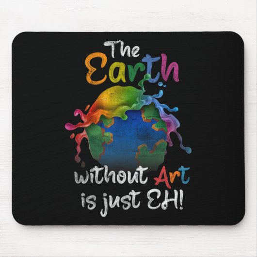  Earth Without Art is gewoon Eh Planet Art EA Muismat (Voorkant)