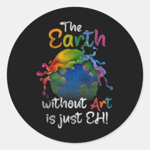 Earth Without Art is gewoon Eh Planet Art EA Ronde Sticker