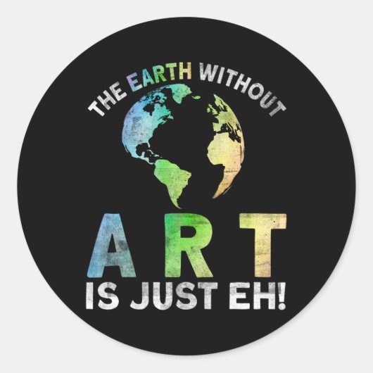 Earth Without Art is gewoon Eh Planet Art EA Ronde Sticker (Voorkant)