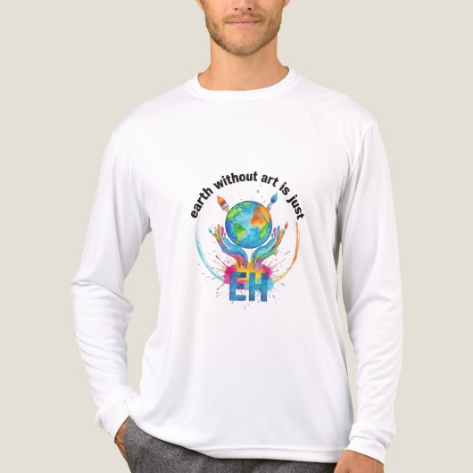 Earth Without Art Is Just eh creative artist gift Tri-Blend Shirt (Voorkant volledig)