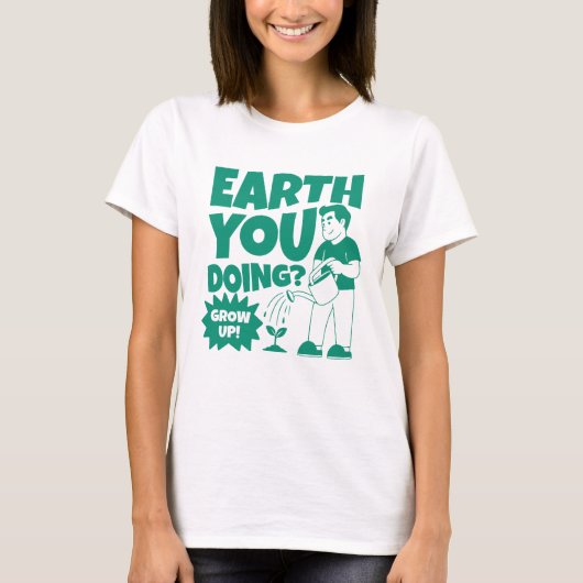Earth You Doing T-shirt (Voorkant)