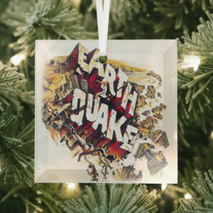 EARTHQUAKE Glass Ornament