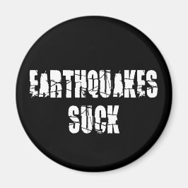Earthquakes Suck - Quake Survivor Magneet