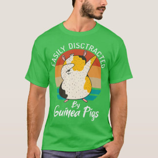 Easily disctracted by Cute Guinea Pigs T-shirt