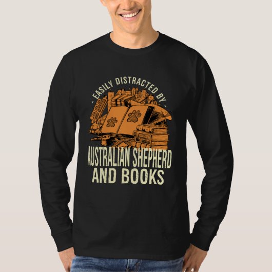 Easily Distracted By Australian Shepherd And Books T-shirt (Voorkant)