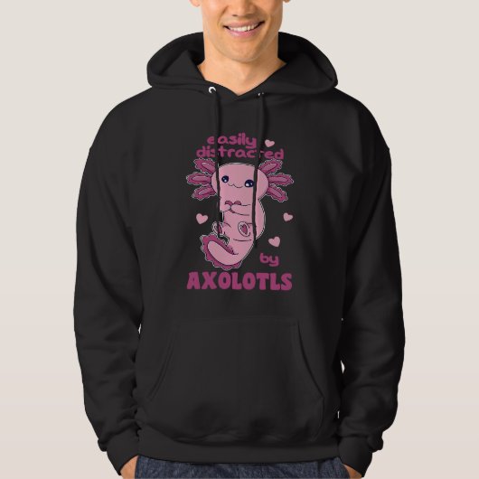 Easily Distracted By Axolotl's Cute Axolotl Hoodie (Voorkant)
