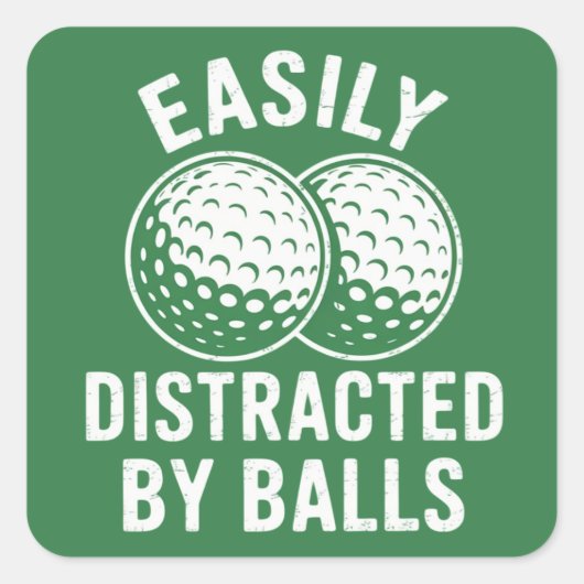 Easily Distracted by Balls Funny Golf Ball Golfer Vierkante Sticker (Voorkant)