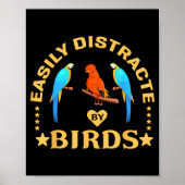 Easily Distracted By Birds Funny Quote Bird Lovers Poster (Voorkant)