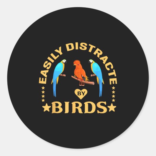 Easily Distracted By Birds Funny Quote Bird Lovers Ronde Sticker (Voorkant)