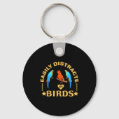 Easily Distracted By Birds Funny Quote Bird Lovers Sleutelhanger (Voorkant)