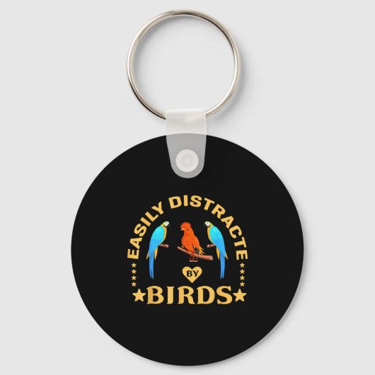 Easily Distracted By Birds Funny Quote Bird Lovers Sleutelhanger (Voorkant)