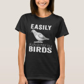 Easily Distracted By Birds T-shirt (Voorkant)