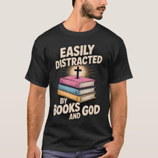 Easily Distracted By Books And God Christian Reade T-shirt