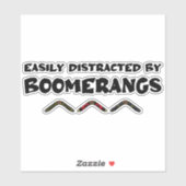 Easily Distracted By Boomerangs Funny Quote Sticker (Vel)
