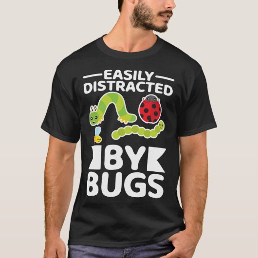 Easily Distracted By Bugs Entomology Insect Huntin T-shirt (Voorkant)