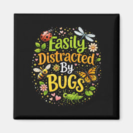 Easily Distracted by Bugs Magneet