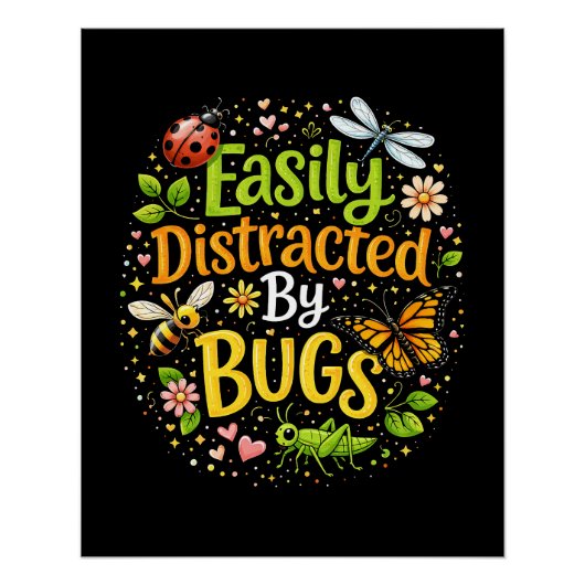 Easily Distracted by Bugs Perfect Poster (Voorkant)