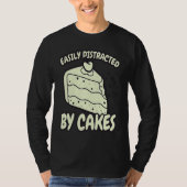 Easily Distracted By Cakes Baker Baking Cake T-shirt (Voorkant)