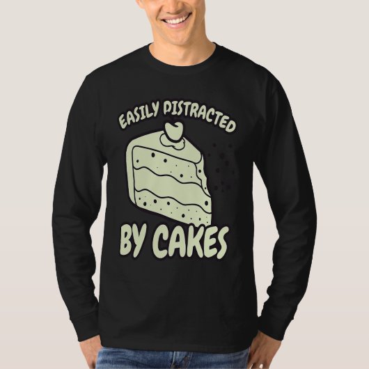 Easily Distracted By Cakes Baker Baking Cake T-shirt (Voorkant)