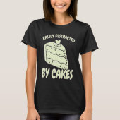 Easily Distracted By Cakes Baker Baking Cake T-shirt (Voorkant)