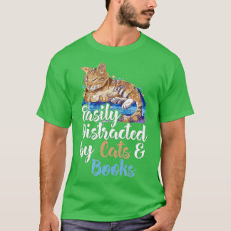 Easily Distracted by Cats And Books for Cat Lovers T-shirt