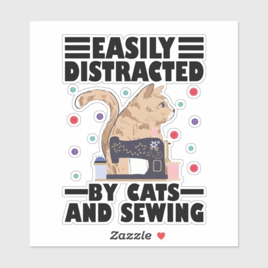 Easily Distracted By Cats And Sewing cat lover Sticker (Vel)