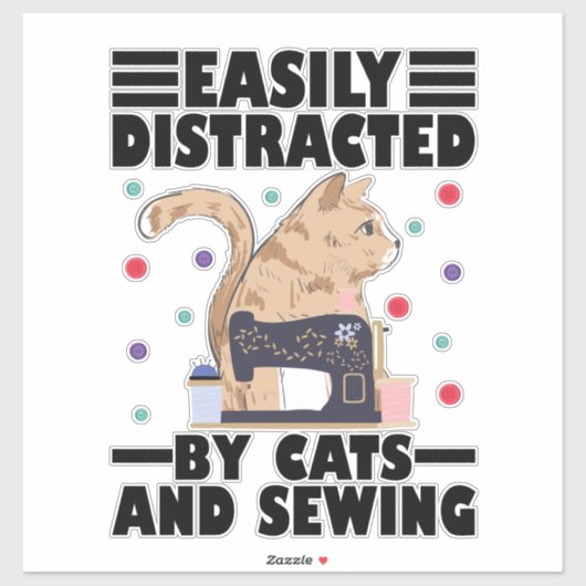 Easily Distracted By Cats And Sewing cat lover Sticker (Vel)