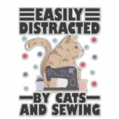 Easily Distracted By Cats And Sewing cat lover Sticker (Voorkant)