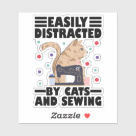 Easily Distracted By Cats And Sewing cat lover Sticker