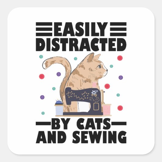 Easily Distracted By Cats And Sewing cat lover Vierkante Sticker (Voorkant)