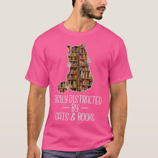 Easily Distracted by Cats & Books Lover Book Nerd  T-shirt