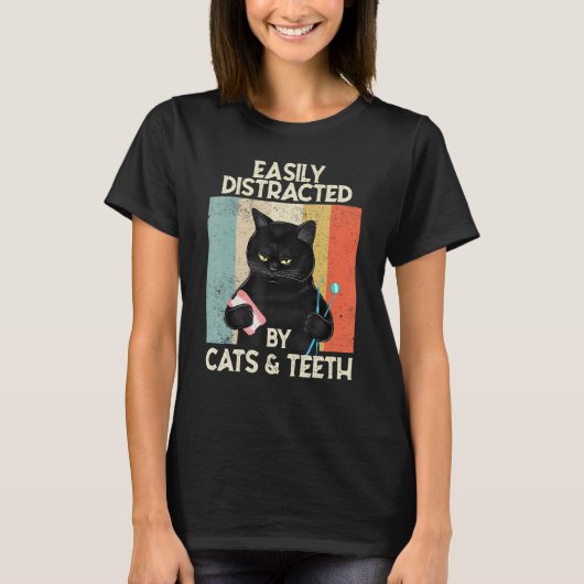 Easily Distracted By Cats & Teeth Tooth Dentist H T-shirt (Voorkant)