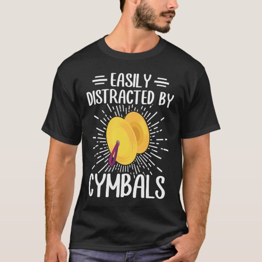 Easily Distracted By Cymbals Percussion Cymbals Pl T-shirt (Voorkant)