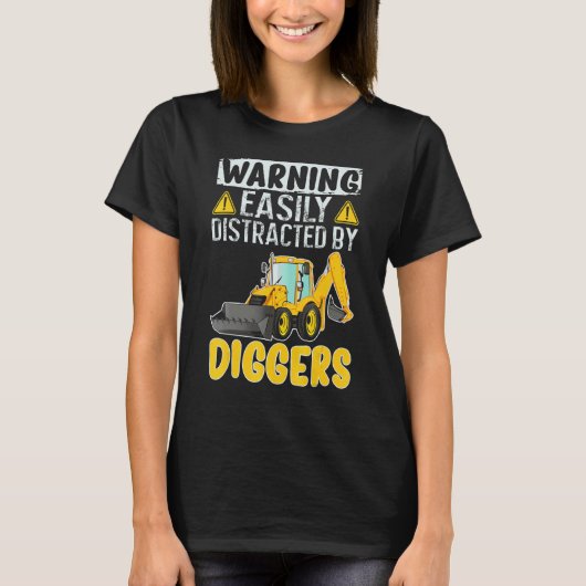 Easily Distracted By Diggers Backhoe Loader T-shirt (Voorkant)