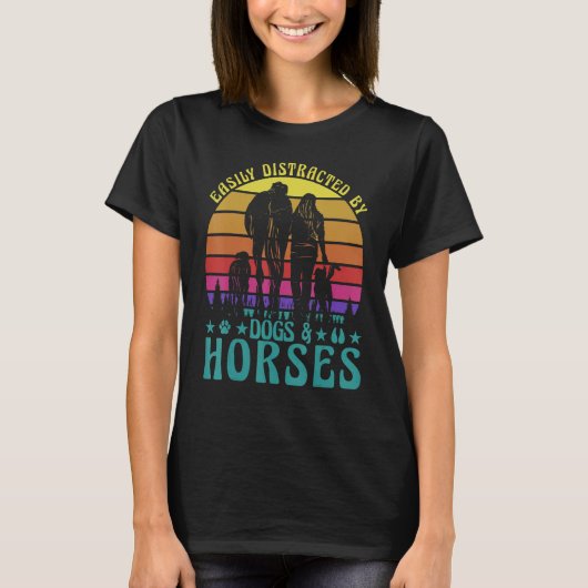 Easily Distracted by Dogs and Horses Funny Saying  T-shirt (Voorkant)