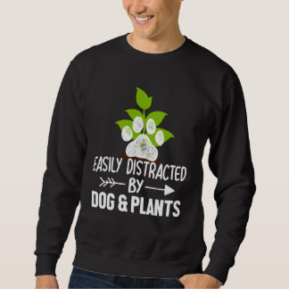 Easily Distracted By Dogs and Plant  Gardening Trui